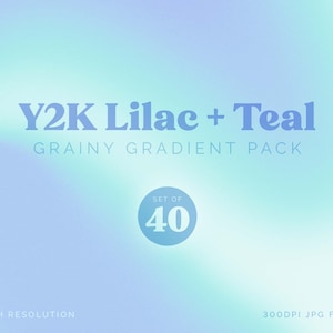 Set of 40 Grainy Gradients Pack | Y2K Lilac and Teal Color Palette | for Social Media Backgrounds, Packaging, Web Design | COMMERCIAL USE