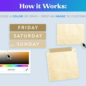 May include: A visual guide on how to customize a digital planner. Choose a color from the color palette or drag and drop an image to customize the planner. The image shows a color palette with a color picker, a brown gradient, and a hex code #DFC8A5. The image also shows three beige rectangular boxes with the text "FRIDAY", "SATURDAY", and "SUNDAY" and a beige rectangular box with a beige tape on top.