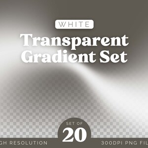 Puede incluir: Un conjunto de 20 archivos PNG de degradado transparente blanco de alta resolución. La imagen muestra un ejemplo de degradado con el texto "WHITE Transparent Gradient Set" y "SET OF 20" en un círculo.  300DPI PNG FILES y HIGH RESOLUTION también se incluyen en la imagen.
