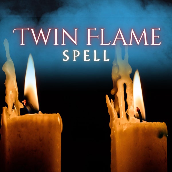 True Twin Flame Spell