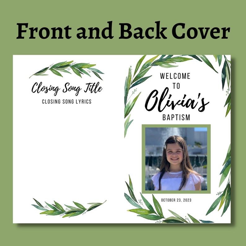 May include: A white card with green leafy branches on the front and back. The front has the text "Closing Song Title" and "CLOSING SONG LYRICS". The back has the text "WELCOME TO Olivia's BAPTISM" and a photo of a girl in a white dress. The date "OCTOBER 23, 2023" is printed below the photo.