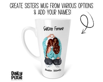 Create Your Own Sisters Mug - Personalized Gift with Customizable Designs!