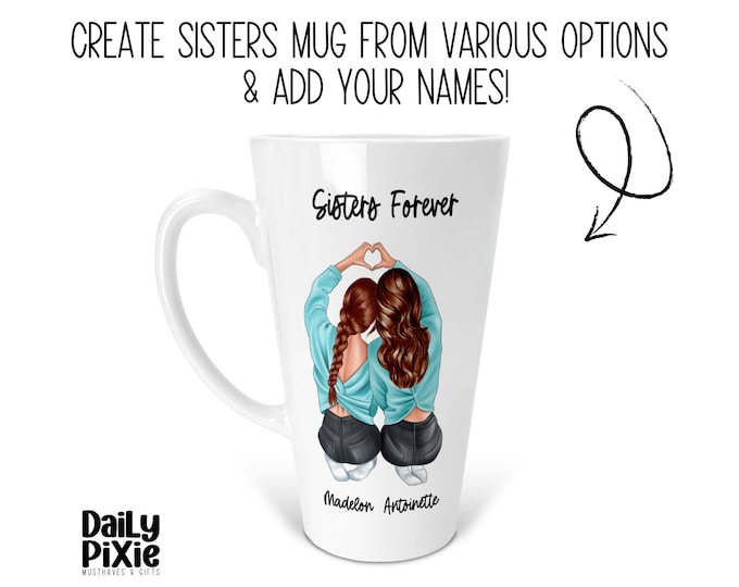 Create Your Own Sisters Mug - Personalized Gift with Customizable Designs!