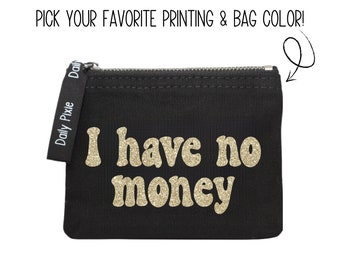 Cute and Hilarious Coin Pouch – 'I Have No Money' Coin Bag for A Good Laugh