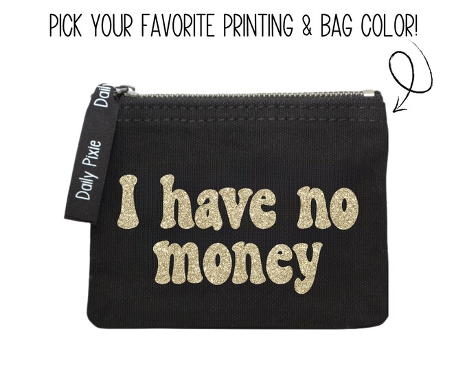 Cute and Hilarious Coin Pouch – 'I Have No Money' Coin Bag for A Good Laugh