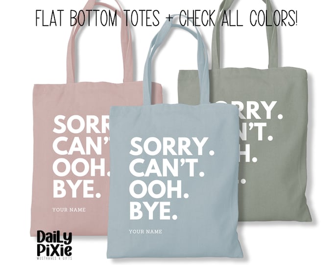 Tote Bag Sorry Can't Ooh Bye Personalized - Customizable Shoulder Bag - Fun Gift Idea