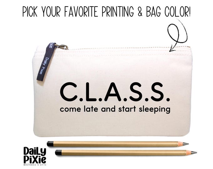 Cute Pencil Pouch with Quote - Embrace the CLASS of Late Sleepers!