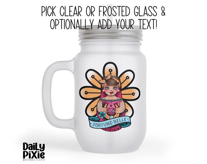 Custom Frosted or Clear Glass Mason Jar with Fortune Belle Tattoo Art Design | Personalized Vintage Drinkware, Add Your Text | Unique Gifts