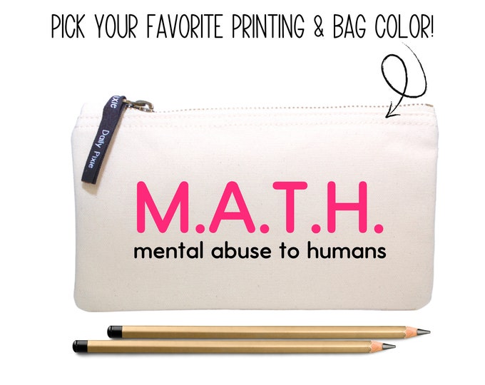 Funny Pencil pouch - M.A.T.H - Mental Abuse to Humans - Keep Calm and Calculate On!