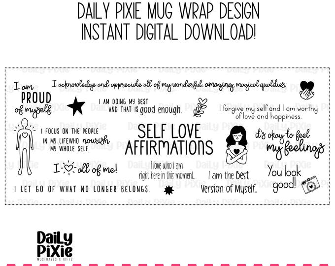 Self Love Affirmations Mug Wrap – Instant Digital Download PNG JPG SVG – Positive Vibes for Your Daily Routine!