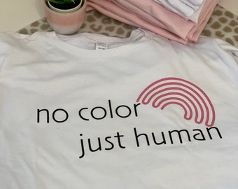 No Color Just Human T-Shirt