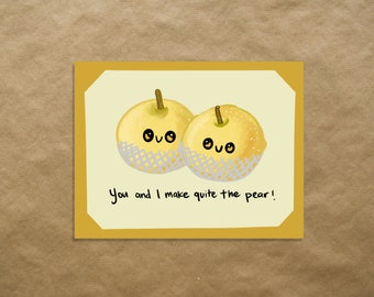 You and I make quite the PEAR! Greeting Card