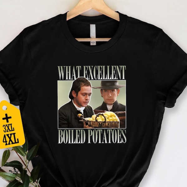 What Excellent Boiled Potatoes Shirt, Funny Meme Shirt, Fitzwilliam Darcy Shirt, Movie Graphic Shirt, Bennet Doll Shirt, Funny Saying Shirt