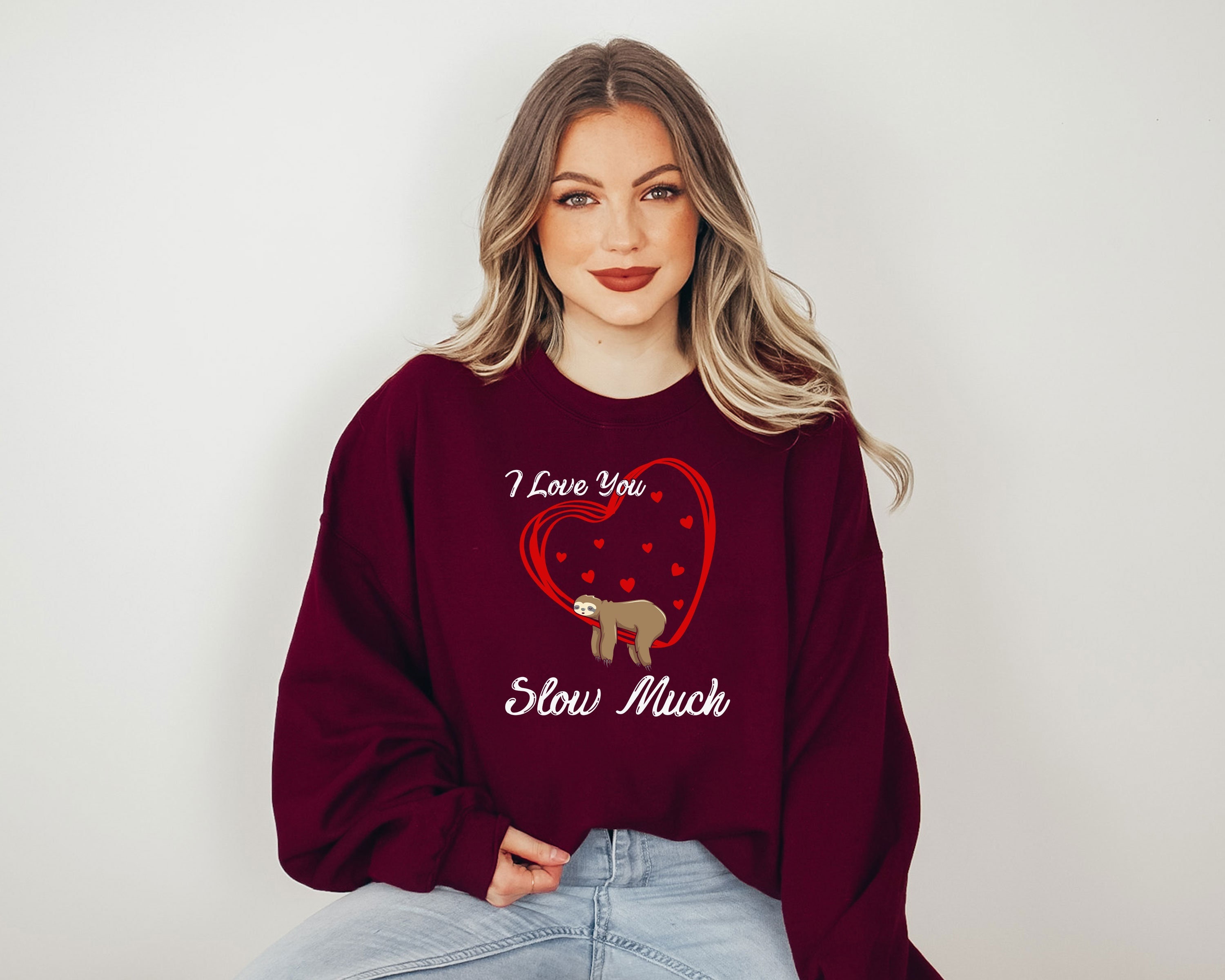 Discover I Love You Slow Much Sweatshirt, Valentine's Day Sweatshirt, Funny Sloth Sweatshirt