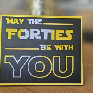May The Fourties Be With You - 40th Bday Card