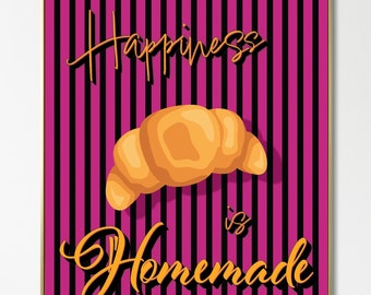 Happiness is Homemade, Cafe, Kitchen Decor, Cute Croissant Print, Fun Digital Download for Home, Happy Wall Decor, Poster for Dining Space