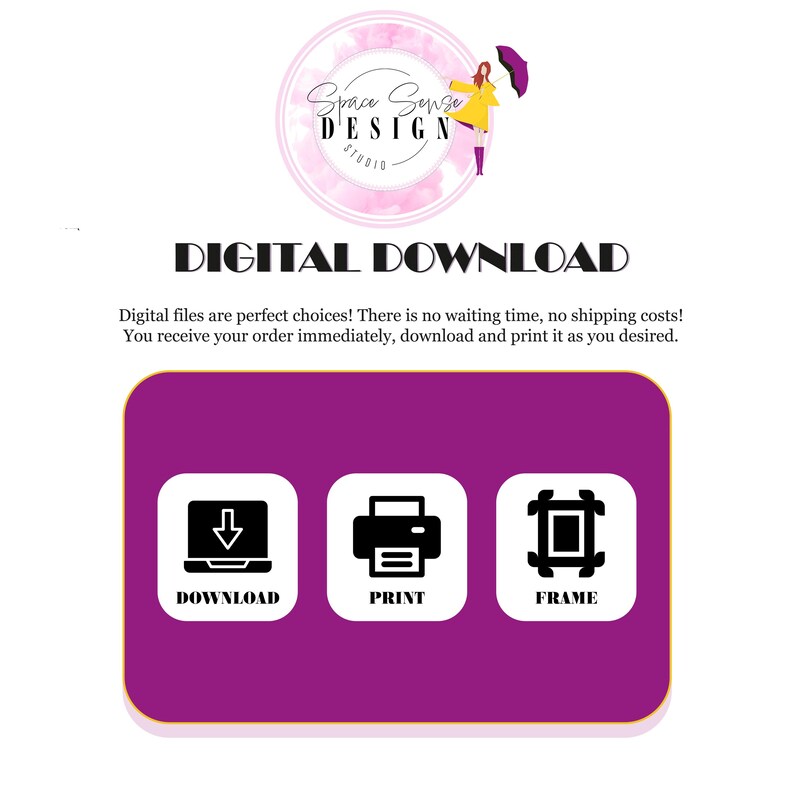 May include: A digital download graphic with the text "DIGITAL DOWNLOAD". The image includes icons for download, print, and frame. The Space Sense Design Studio logo is at the top, featuring a woman with an umbrella.