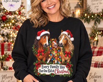 Every Family Has That One Kid at Christmas Shirt, Funny Horse Christmas Tshirt, Horse Lover Gift, Horse Family Holiday Tee, Farm Animal Xmas