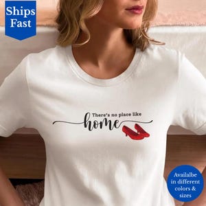 There's No Place Like Home T-Shirt, Ruby Slippers Shirt, Wizard of Oz Tee, Comfort Of Home, Classic Movie Top, Nostalgic Shirt, Dorothy Tee