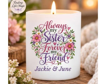 Personalized Sister Candle, Always My Sister Forever My Friend, Birthday Candle Gift for Sister, Custom Name Engraved Lid, Best Friend Gift