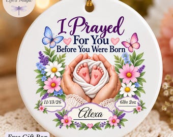 I Prayed For You Before You Were Born Ornament, Personalized Baby Birth Stats Keepsake, Custom Newborn Name Gift, Christian Baby Shower Gift
