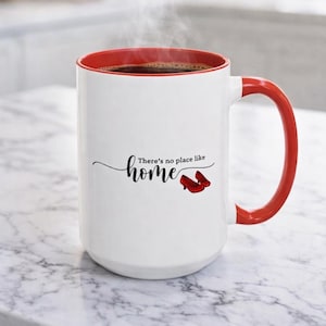 There's No Place Like Home Coffee Mug, Wizard Of Oz Mug, Ruby Red Slippers Cup, Nostalgia Mug, Missing You, Housewarming Gift, Dorothy Mug