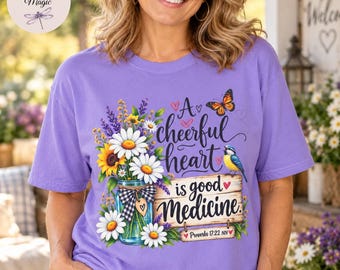 A Cheerful Heart Is Good Medicine Shirt, Proverbs 17:22 Tee, Bible Verse Shirt, Christian Gift for Her, Faith Based Tote Bag Scripture Shirt