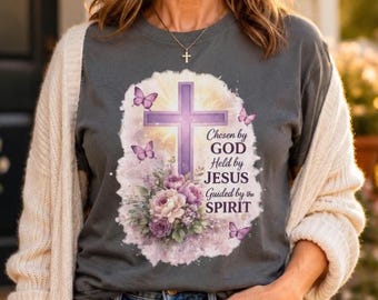 Chosen by God Held by Jesus Guided by the Spirit Shirt, Christian Faith Shirt, Comfort Colors Tee, Religious Gift, Butterfly Cross Shirt