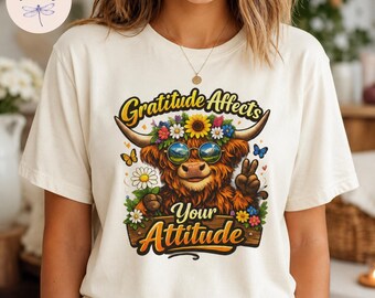 Gratitude Affects Your Attitude Highland Cow Shirt, Comfort Colors Tee, Cute Cow Sweatshirt, Inspirational Tote Bag, Gift for Her
