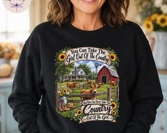 You Can Take The Girl Out Of The Country Graphic Tee, Country Girl Sweatshirt, Farm Life Hoodie, Western Tote Bag, Country Living Gift