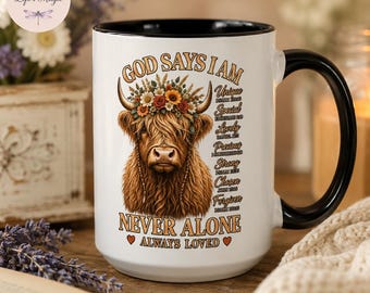 God Says I Am Highland Cow Mug, Christian Coffee Mug, Scripture Ceramic Cup, Never Alone Always Loved Faith Gift, Bible Quote Cup