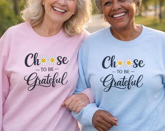 Choose To Be Grateful Daisy Shirt, Gratitude T-Shirt, Inspirational Floral Tee, Positive Mindset Shirt, Motivational Gift for Women