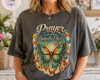 Prayer Is The Ultimate Butterfly Effect Shirt, Christian Butterfly Tee, Faith Gift for Her, Comfort Colors Prayer Shirt, Religious Tote Bag