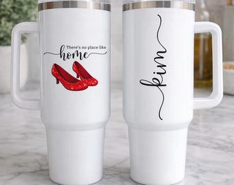 Personalized There's No Place Like Home 40oz Tumbler, Wizard Of Oz Ruby Red Slippers, Nostalgia Housewarming Gift, Dorothy Travel Mug