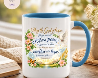 May The God Of Hope Romans 15:13 Coffee Mug, Scripture Coffee Mug, Bible Verse Mug, Christian Gift for Her, Faith Mug, Inspirational Gift