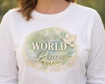 Pray For World Peace Shirt, Faith-Based Tee, Christian Shirt, Inspirational Graphic Tee, Religious Gift, Hope Prayer Shirt