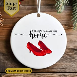 Ruby Red Slippers Christmas Ornament, Wizard of Oz Movie Fan Gift, Nostalgic Magical Home Sweet Home Vibes, There&#39;s No Place Like Ornament