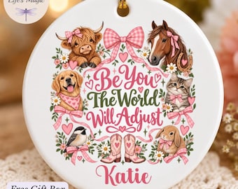 Be You The World Will Adjust Ornament, Personalized Christmas Ornament, Cute Animal Ornament, Inspirational Encouragement Self Love Gift