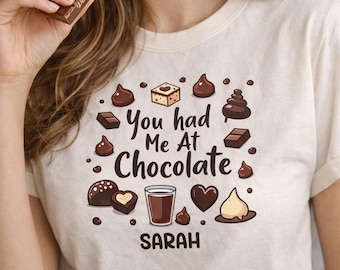 Custom Funny Chocolate T-Shirt Chocoholics Tee Sweet Tooth Shirt Foodie Gift Chocolatier, Chocolate  Addict, You Had Me At Chocolate Lover