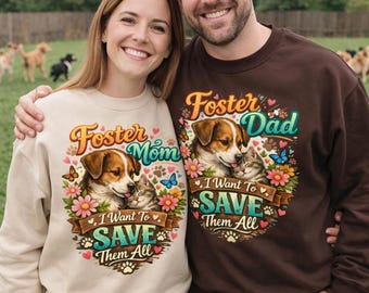 Foster Mom or Foster Dad Shirt I Want To Save Them All, Dog Cat Rescue Tee, Animal Lover Gift, Pet Foster Appreciation Shirt