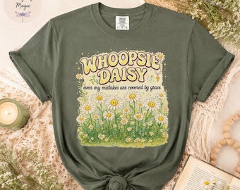 Whoopsie Daisy Christian Shirt, Funny Faith Tee, Comfort Colors Daisy Shirt, Grace Shirt Women, Christian Gift, Daisy Meadow Tee