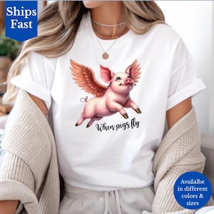When Pigs Fly T-Shirt, Funny Pig Top, Humorous Tee, Jokester Gift, Quirky Pig Design, Pig Farm Animal Shirt, Pig Farmer Tee, Gag Gift Shirt