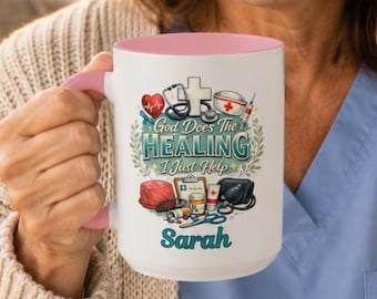 God Does The Healing I Just Help Mug, Personalized Nurse Gift, Christian Healthcare Worker, Medical Coffee Mug, Nurse Appreciation Gift