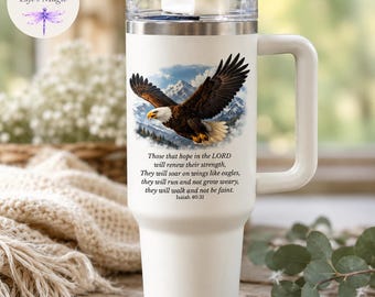 Isaiah 40:31 Eagle Tumbler, They Will Soar On Wings Like Eagles, Christian Faith Tumbler, Bible Verse Cup, 20oz 40oz Inspirational Gift