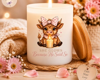 She Glows Because He Said So Candle, Highland Cow Faith Candle, Christian Soy Candle Gift, Let Your Light Shine, Matthew 5:14, Gift for Her