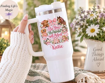 Be You The World Will Adjust Tumbler, Personalized Tumbler With Name, Inspirational Gift for Her, Self Love Tumbler, Cute Animal Travel Mug