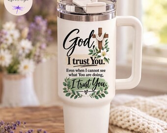 God I Trust You Tumbler, Christian Travel Mug for Women, Faith Tumbler With Straw, Inspirational Gift for Pastor, Church Group Gift Cup