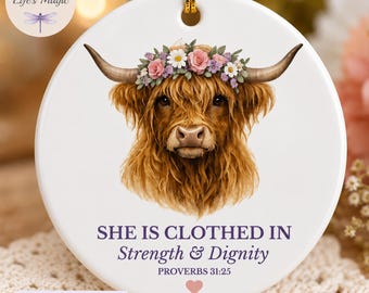 She Is Clothed In Strength Dignity Highland Cow Ornament Proverbs 31:25 Christian Gift Ceramic Keepsake Scripture Christmas Gift for Her
