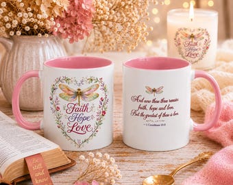 Faith Hope Love Dragonfly Mug | Christian Coffee Mug | Scripture Mug | 1 Corinthians 13:13 | Gift for Her