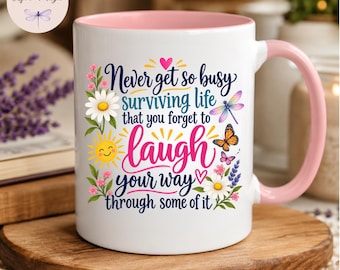 Never Get So Busy Forget to Laugh, Inspirational Quote Mug for Women, Floral Butterfly Cup, Positive Vibes Gift for Her, Encouragement Mug